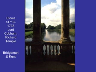 Stowe c1713-1738Lord Cobham, Richard TempleBridgeman & Kent