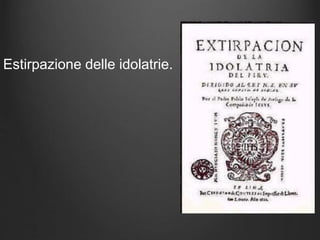 Estirpazione delle idolatrie.
 
