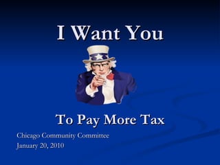 I Want You To Pay More Tax ,[object Object],[object Object]