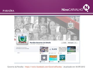 PARAÍBA
Governo da Paraíba - https://www.facebook.com/GovernoParaiba - atualizado em 18/09/2012
 
