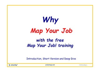 WHY Map Your Job! Slide 1