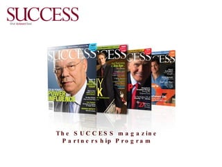 The SUCCESS magazine Partnership Program 