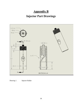 29
Appendix B
Injector Part Drawings
Drawing 1. Injector Holder
 