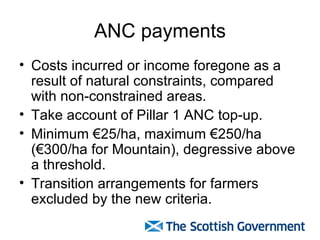 ANC payments <ul><li>Costs incurred or income foregone as a result of natural constraints, compared with non-constrained a...