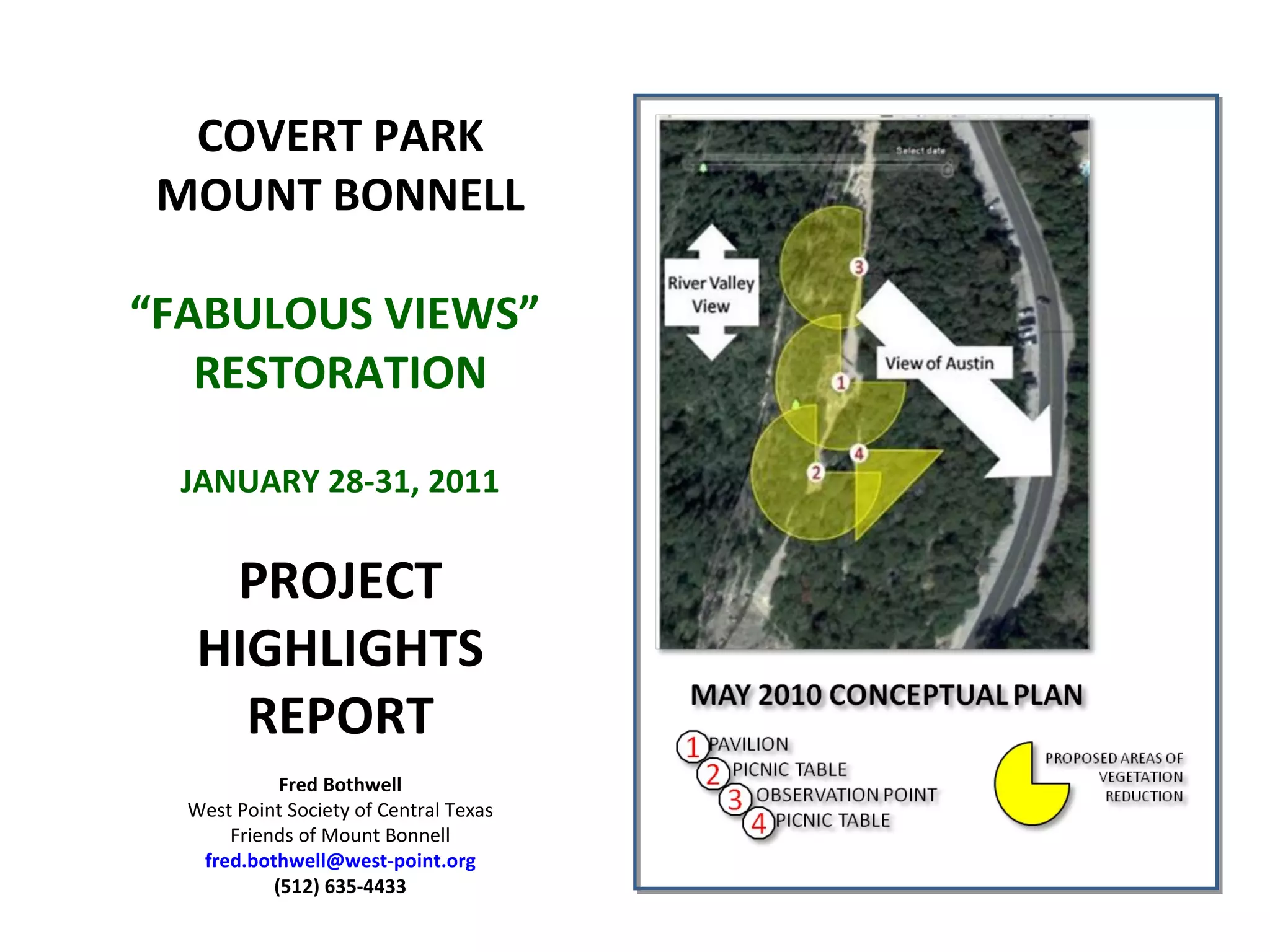 COVERT PARK MOUNT BONNELL “ FABULOUS VIEWS”  RESTORATION JANUARY 28-31, 2011 PROJECT HIGHLIGHTS REPORT Fred Bothwell West Point Society of Central Texas Friends of Mount Bonnell [email_address] (512) 635-4433 