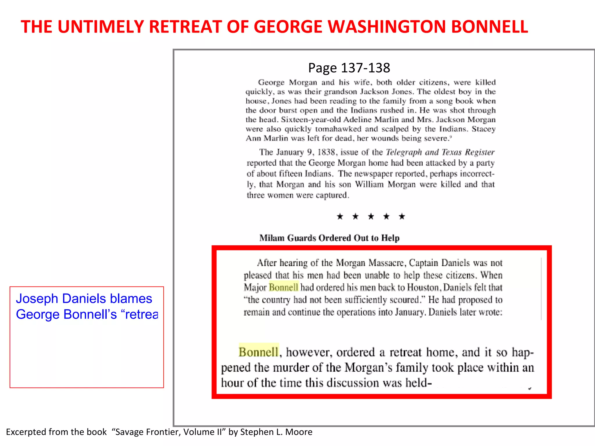 Page 137-138 THE UNTIMELY RETREAT OF GEORGE WASHINGTON BONNELL Excerpted from the book  “Savage Frontier, Volume II” by Stephen L. Moore Joseph Daniels blames George Bonnell’s “retreat” for the Morgan Massacre 