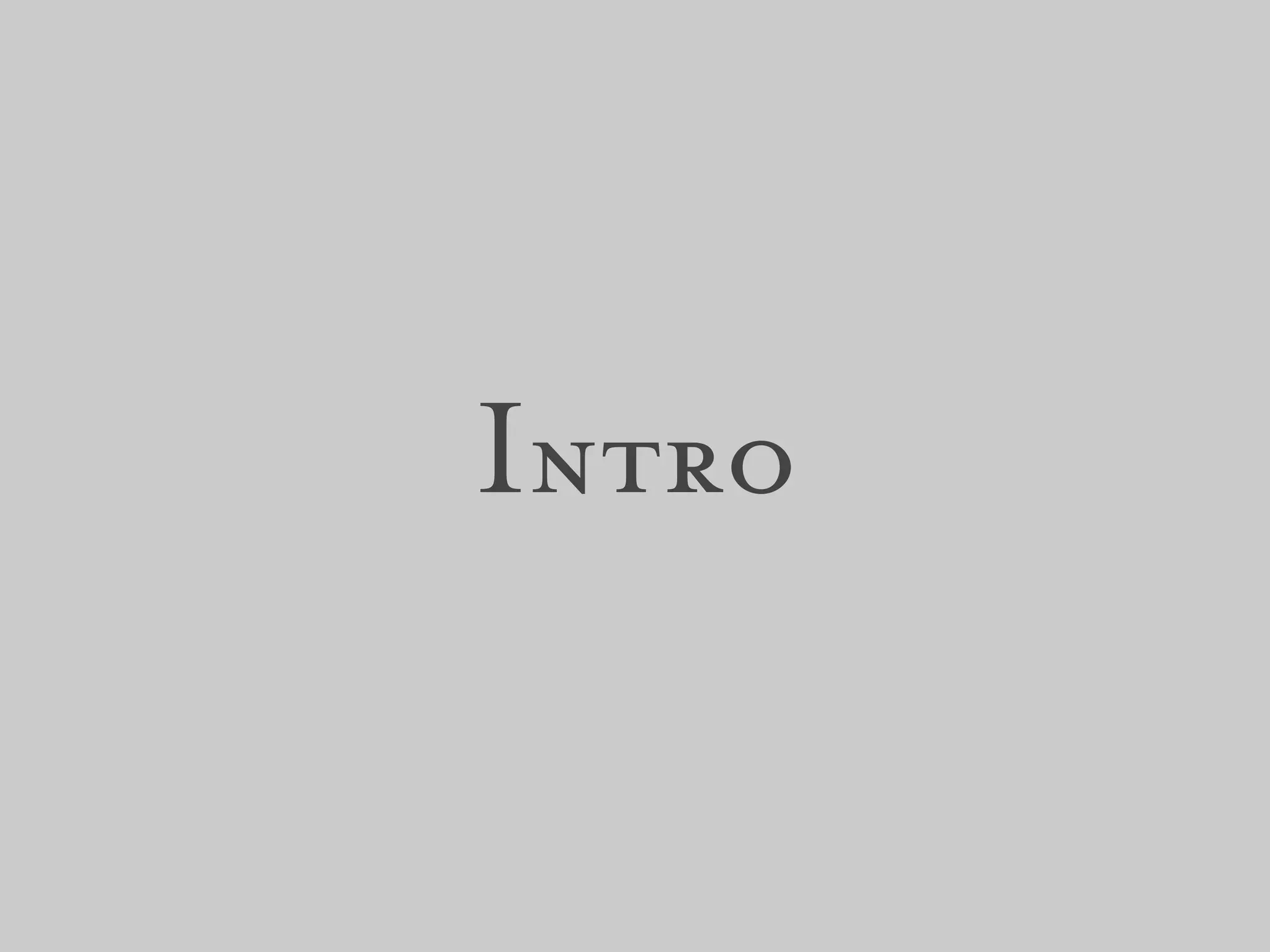 Intro
 