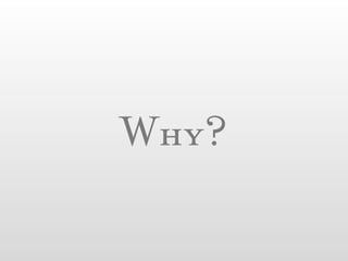 Why?
 