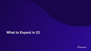 What to Expect in 23
 