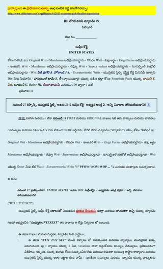 ఈ                                                                                   :
http://www.slideshare.net/VogelDenise/012813-response-pkh-finalfor-translation

                                                                   RE                                    IN



                                                                             No _____________



                                                                         UNITED STATES

                 (s): Original Writ - Mandamus                                                  -        Writ -                - Exigi Facias
-               Writ - Mandamus                                          -          Writ - Supe r sedeas                                   -
                      - Writ                     &                     PA; - Extraterritorial Writs -                                                          (
Div                       )/                          S.       (                    )                                      Securitate Pacis                           Y.
    ,             G. Baine III,                            ;                  100                   1
                      (s)



                27                 ,                  '                2012                     -                 ఏ/                                           [1]



            2012,                            /                     19 FIRST                         ORIGINAL


/                                      WAIVING                     NOW                  ,                              ("          "),                 "             (s):


Original Writ - Mandamus                                           -           Writ -                   Writ - - Exigi Facias                              -


Mandamus                                 -           Writ - Supersedeas                                       -                                                    - Writ


        Secur                      Pacis - Extraterritorial Writs "(" PFOW-WOM-WOP ... "),                                                                              ,


ఈ       :


                     27                  , UNITED STATES '                          2012                 -                     ఏ       /



("RT1 1 2712 SCT").

                                                                                                         ,


                      "                 INTEREST"                              ఈ                                       .


            ఈ                                         ,                                     :
        1.            ఈ                "RT11 2712 SCT"                                                                                         ,
                                             r                           d      , vexatious                                        ,               ,
                               ,             ,
                                                                                            /
 