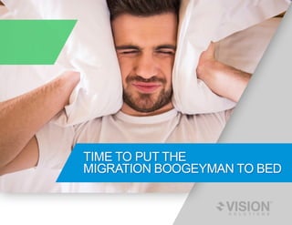 Time to put the Migration Boogeyman to Bed