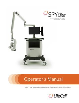 The SPY Elite
®
System is exclusively distributed in North America by LifeCell Corporation.
 