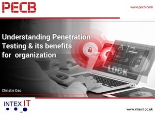 www.intexit.co.uk
Understanding Penetration
Testing & its benefits for
organization
 
