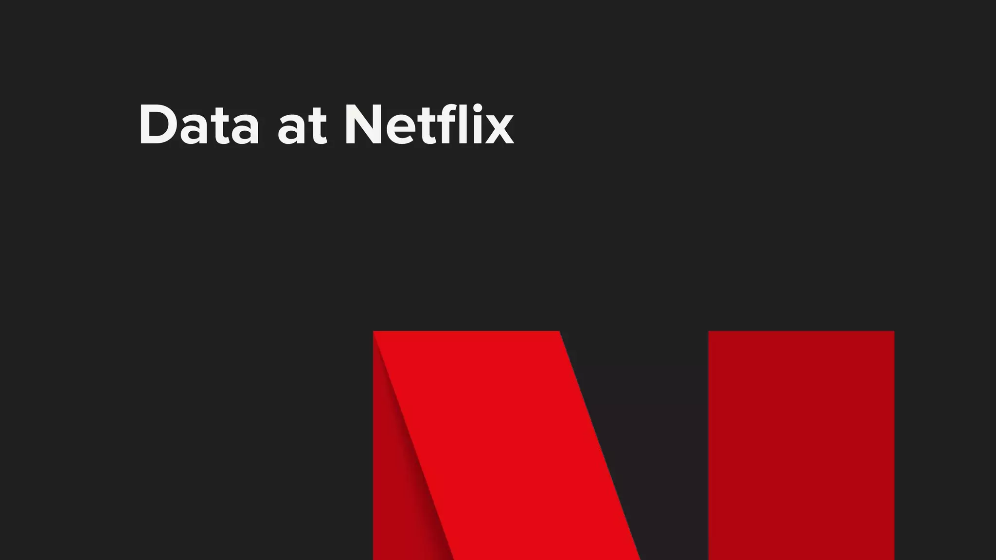 Data at Netﬂix 