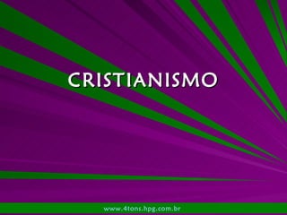 CRISTIANISMO www.4tons.hpg.com.br   
