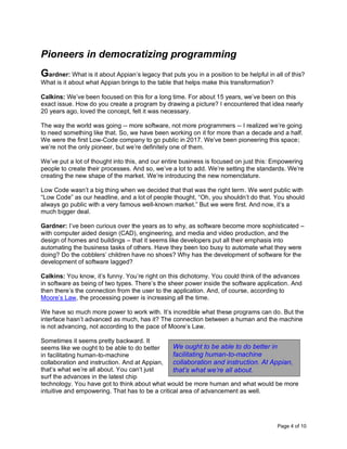 Page 4 of 10
Pioneers in democratizing programming
Gardner: What is it about Appian’s legacy that puts you in a position t...