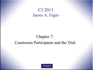 Chapter 7: Courtroom Participants and the Trial 
