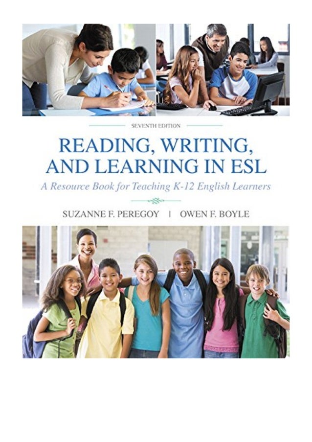 Reading, Writing and Learning in ESL Suzanne F. Peregoy A Resour…