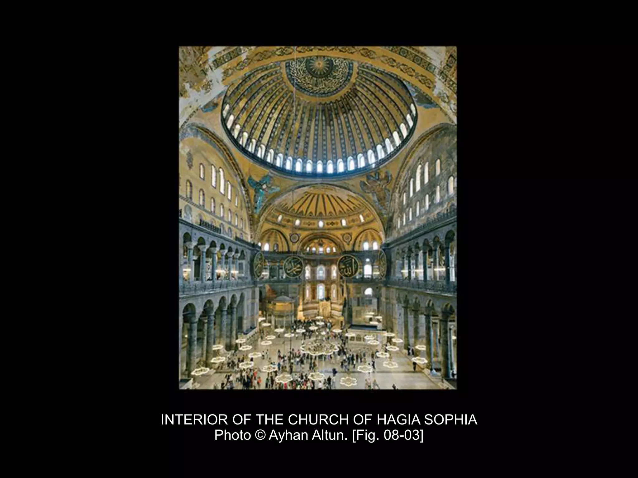 INTERIOR OF THE CHURCH OF HAGIA SOPHIA
Photo © Ayhan Altun. [Fig. 08-03]
 