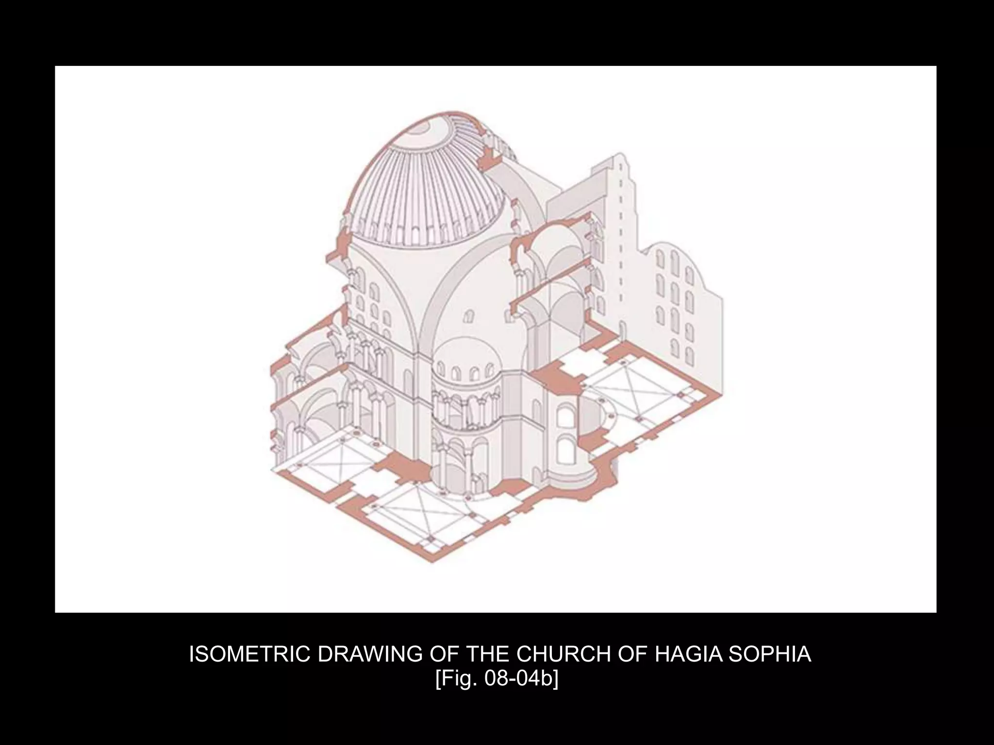 ISOMETRIC DRAWING OF THE CHURCH OF HAGIA SOPHIA
[Fig. 08-04b]
 