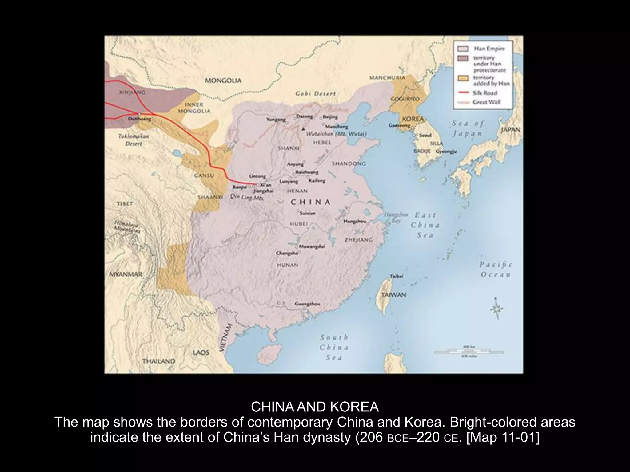 CHINA AND KOREA
The map shows the borders of contemporary China and Korea. Bright-colored areas
indicate the extent of China’s Han dynasty (206 BCE–220 CE. [Map 11-01]
 