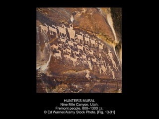 HUNTER'S MURAL
Nine Mile Canyon, Utah.
Fremont people, 800–1300 CE.
© Ed Warner/Alamy Stock Photo. [Fig. 13-31]
 