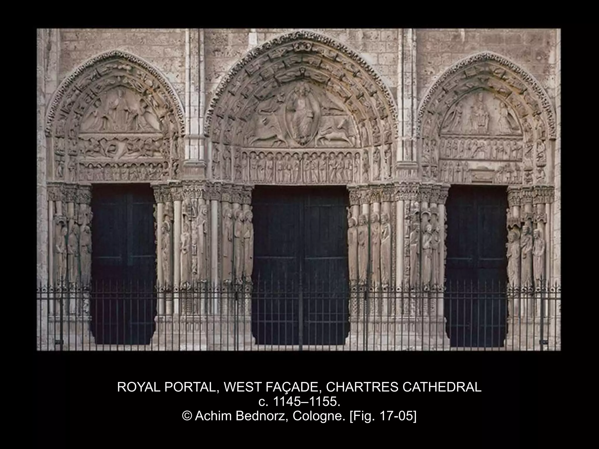 ROYAL PORTAL, WEST FAÇADE, CHARTRES CATHEDRAL
c. 1145–1155.
© Achim Bednorz, Cologne. [Fig. 17-05]
 