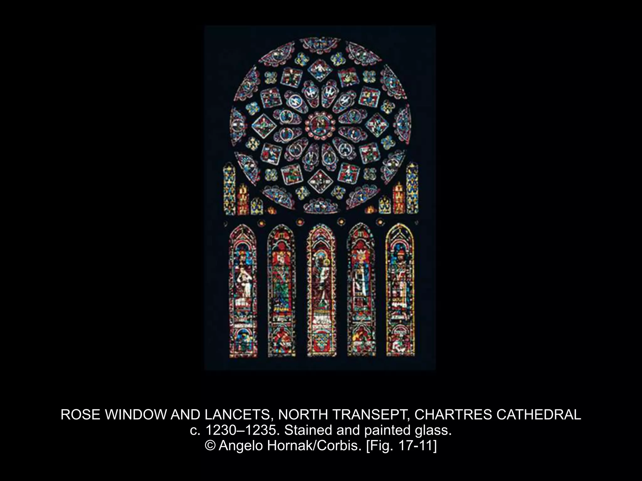 ROSE WINDOW AND LANCETS, NORTH TRANSEPT, CHARTRES CATHEDRAL
c. 1230–1235. Stained and painted glass.
© Angelo Hornak/Corbis. [Fig. 17-11]
 
