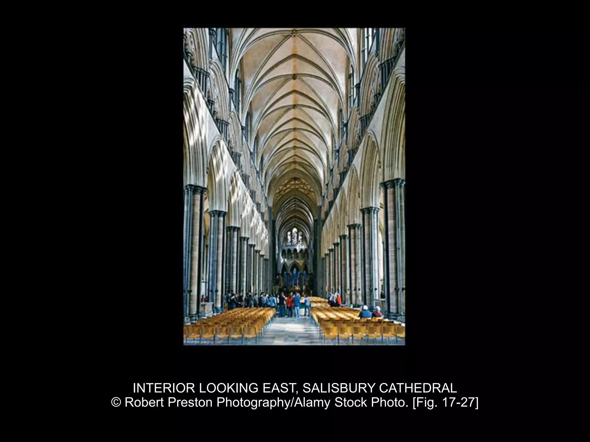 INTERIOR LOOKING EAST, SALISBURY CATHEDRAL
© Robert Preston Photography/Alamy Stock Photo. [Fig. 17-27]
 