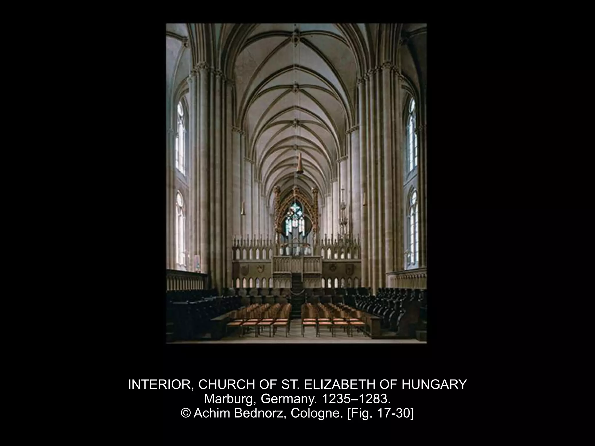 INTERIOR, CHURCH OF ST. ELIZABETH OF HUNGARY
Marburg, Germany. 1235–1283.
© Achim Bednorz, Cologne. [Fig. 17-30]
 