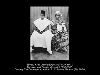 Seydou Keïta UNTITLED (FAMILY PORTRAIT)
Bamako, Mali. Gelatin silver print, 1952–1955.
Courtesy The Contemporary African Art Collection, Geneva. [Fig. 29-20]
 