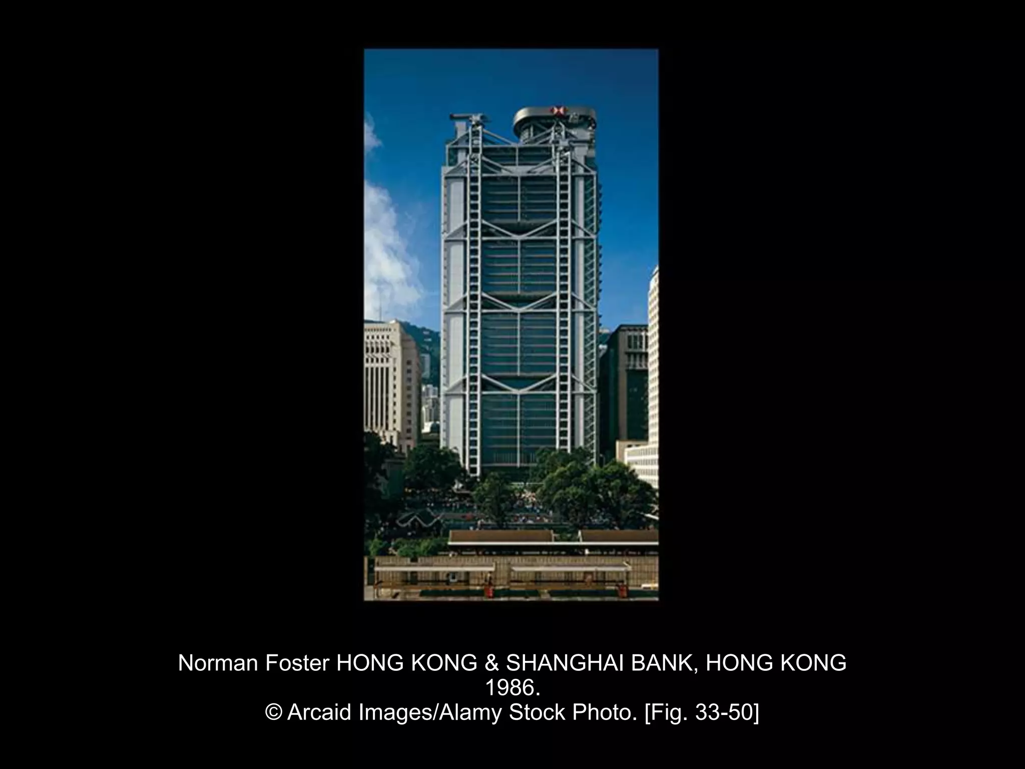 Norman Foster HONG KONG & SHANGHAI BANK, HONG KONG
1986.
© Arcaid Images/Alamy Stock Photo. [Fig. 33-50]
 