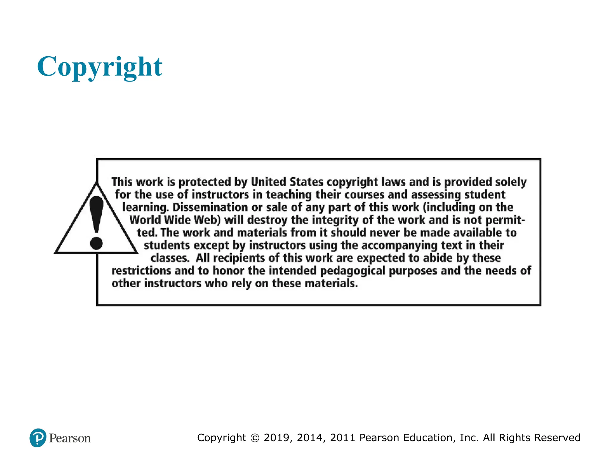 Copyright © 2019, 2014, 2011 Pearson Education, Inc. All Rights Reserved
Copyright
 