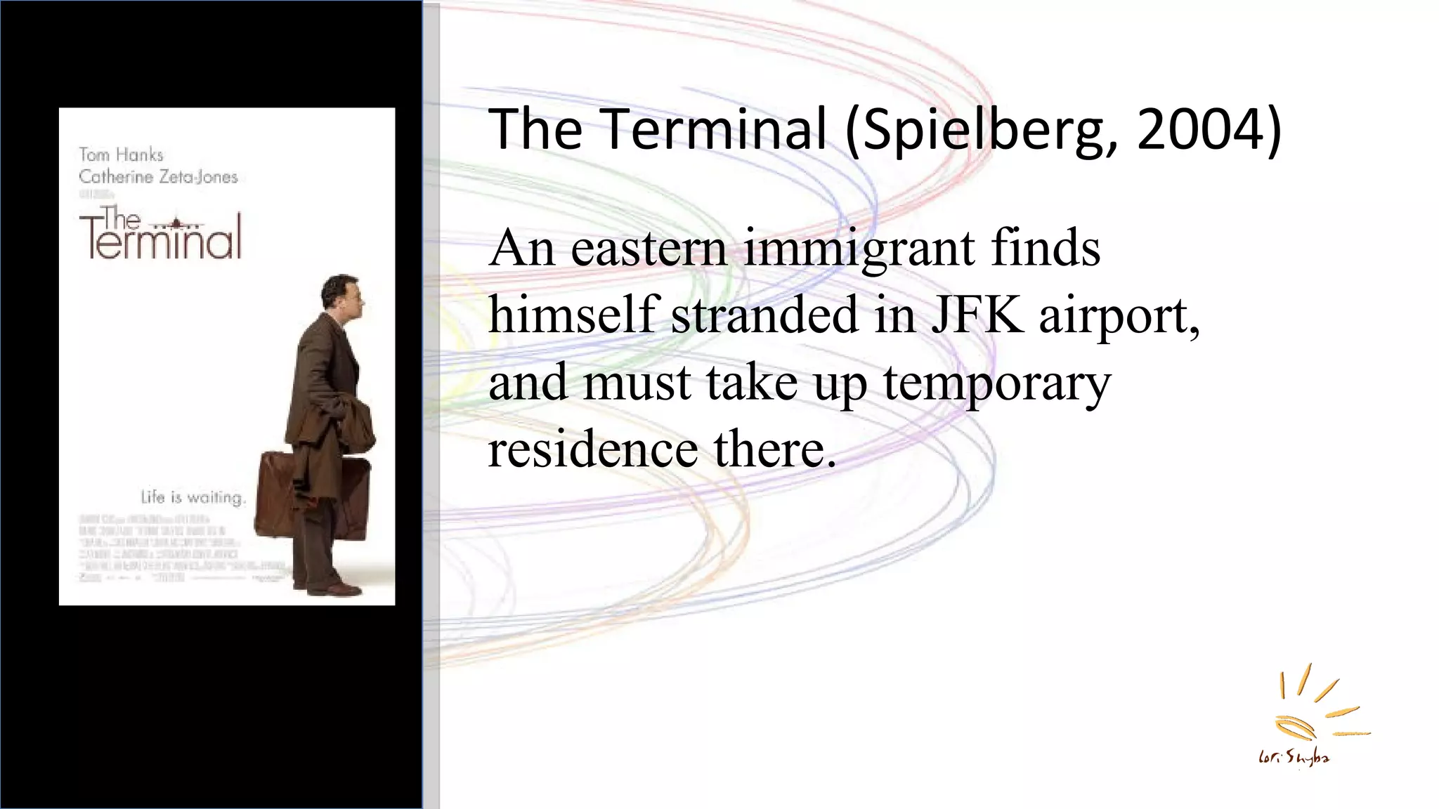 The Terminal (Spielberg, 2004)  An eastern immigrant finds himself stranded in JFK airport, and must take up temporary residence there.  