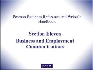 Pearson Business Reference and Writer’s Handbook Section Eleven Business and Employment Communications 