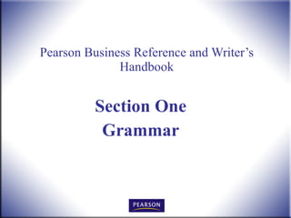 Pearson Business Reference and Writer’s Handbook Section One Grammar 