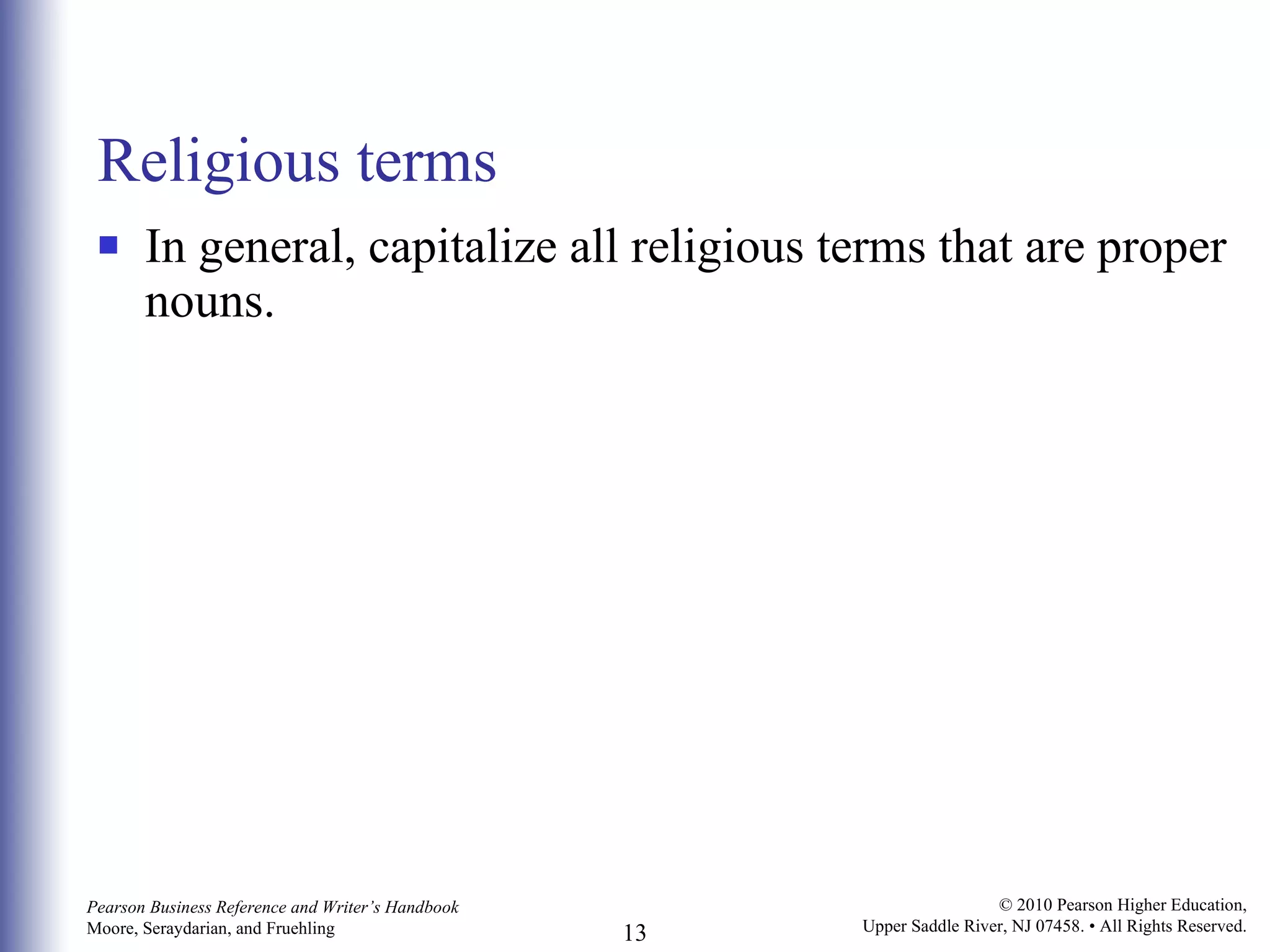 Religious terms In general, capitalize all religious terms that are proper nouns. 
