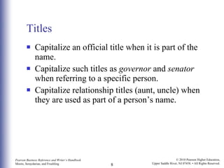 Titles Capitalize an official title when it is part of the name. Capitalize such titles as  governor  and  senator  when referring to a specific person. Capitalize relationship titles (aunt, uncle) when they are used as part of a person’s name. 