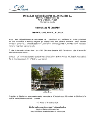 SÃO CARLOS EMPREENDIMENTOS E PARTICIPAÇÕES S.A.
CNPJ No 29.780.061/0001-09
NIRE Nº 35.300.171.004
Companhia Aberta
COMUNIC...