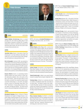 BIRTH: Peter and Ariana Hubbell Voigt, Elmhurst,
Ill., a son, Brandon Charles on Nov. 21, 2011.
1998
Justin Gould, Austin, is Chief Development Officer
for Texas Methodist Foundation.
Emily Davis, Newark, Del., is the author of the book
Rethinking the Romance Genre: Global Intimacies in
Contemporary Literary and Visual Culture. The book
“examines why the romance has proven such an irre-
sistible form for contemporary writers and filmmakers
approaching global issues.” Emily is an assistant
professor of English at the University of Delaware.
Michael Orsak, Austin, was promoted to Senior
Vice President of Investments at Campus Advantage,
a student housing company. In his new role, Michael
manages the company’s portfolio of real estate and
corporate investments, provides guidance on new
investment opportunities, and reaches out to poten-
tial new business partners and investors.
BIRTHS: David and Allyson DuBose Harr, Cedar
Park, a son, William David on Jan. 8, 2013; Kathleen and
Arthur Hastings, Dripping Springs, a son, William
Ford on July 14, 2013.
1999	 #SU99
Josh Bowlin, Houston, is a litigation attorney at the
Chamberlain, Hrdlicka, White, Williams & Aughtry firm.
He was named a “Top Lawyer” in H Texas magazine in
August 2013. Josh is a leading construction litigator
whose clients include contractors, subcontractors and
suppliers, and design professionals in complex construc-
tion disputes.
Cari Cohorn, Hercules, Calif., joined Phillips, Erlewine
& Given LLP, a firm representing a broad spectrum of
clients in diverse industries and practice areas in San
Francisco. Her work emphasis is in complex commer-
cial and class action litigation, as well as employment,
intellectual property and computer privacy law matters.
Marisela Treviño Orta, San Francisco, Calif., is the
author of the play “The River Bride.” Arizona Theatre
Company announced in August 2013 that the play was
the co-winner of the 2013 National Latino Playwriting
Award. “The River Bride” is the first in a cycle of fairy
tale plays inspired by Latino folklore.
2001
John Boyd, San Antonio, earned his Ph.D. in theatre
history, literature and criticism from The Ohio State
University in August 2013. He is employed by Northside
I.S.D. at John P. Stevens High School where he teaches
theatre, speech and debate. John is also the debate
coach for the school.
1989	 #SU89
Laura Walker Armstrong, Austin, is a metal
and glass artist. She made her gallery debut at Third
Coast Gallery in Galveston in October 2013. The gallery
displayed her collection of welded steel sculptures and
hammered sheet vessels. Her work can be seen online
at www.turtleonarockstudio.com.
1991
Jennifer Hritz, Austin, is the author of both The
Crossing and I, too, Have Suffered in the Garden. She
invites you to visit her fictional world of love, damage,
lies and tenderness at www.jenniferhritz.com.
Eric Schwegler, Livermore, Calif., was selected as
a 2013 Fellow of the American Physical Society (APS), a
distinctive honor because fellowships are limited to no
more than one half of one percent of the APS’ member-
ship in a given year. He is the group leader for Quantum
Simulations in the Condensed Matter and Materials
Division at the Lawrence Livermore National Laboratory.
Duana Welch, Austin, is a psychology teacher
helping students use social science to solve real-
life relationship problems. She is the author of the
blog “Love Science,” where she gives advice on how
the public can benefit from empirical research about
successful relationships. In June 2013, she began
writing a column for Psychology Today titled “Love
Proof,” described as “musings about science on love,
sex, dating, marriage and relating.” The column can be
found at www.psychologytoday.com/blog/love-proof.
1992
Elizabeth Stanley, Austin, is Director of Partner
Development and Support at College Forward, a non-
profit college coaching program for low-income and
first-generation students. She consults in the devel-
opment of a comprehensive customer service program
that promotes strong, ongoing relationships with part-
ners and yields the best possible student outcomes.
1993
BIRTHS: Jeff Jordon and Amelia McFarland, Austin,
a daughter, Clara Elena Jordan, July 10, 2012.
1994	 #SU94
Shawn Pipkin, Valley Village, Calif., is active in the
Directors Guild of America (DGA). She was elected as
a member of the Western Directors Council, was a
delegate for the 2013 DGA National Convention and a
member of the Leadership Political Action Council for
the DGA, and was appointed to the Board of Trustees
for the Directors Guild-Producer Training Plan. Shawn
was interviewed by Made in Hollywood: Teen Edition
last year to discuss her career and explain what she
does behind the scenes of the show, “The Soul Man.”
1996
James Hudec, San Antonio, is the brewmaster at
Alamo Beer Company. He has more than 20 years of
experience in the industry, including traveling the world
to learn his craft and consulting for several breweries.
Todd Kimbrough, Lubbock, was named General
Counsel for Lubbock Power and Light in September 2013.
Farhana Qazi,  Fairfax, Va., is a lecturer and writer
on conflicts in the Muslim world. She is the author of
an article titled, “The Muslim Cowboy Finds a Way,”
in which Ray Allen searches for Islam and heads to
northern Iraq. Farhana’s article appeared in The Islamic
Monthly in December 2013. For more information, visit
her blog at www.farhanaqazi.com.
1997
Mary Carolyn Gatzke, Fort Worth, is a Certified
Residential Specialist. She and a colleague have formed
Bloom Real Estate Group, a full-service residential
brokerage that provides home buyers and sellers a
boutique “high touch” approach, bolstered by tools,
technology and a track record of success.
Fate Driven Ray Martinez, Austin, was named
Chancellor of Western Governors University Texas in August 2013. Ray’s parents
always stressed the importance of education and his passion to continue that
legacy is evident in his career path. Earning a law degree from the University of
Houston, Ray worked in former President Bill Clinton’s administration, became
the first government relations director at Rice University, was the director of the
higher education committee in the Texas Senate, and was the associate vice pres-
ident for government relations at Texas A&M International University in Laredo.
	Recalling his Southwestern Experience, Ray says after an accidental but
encouraging meeting with a recruiter from Southwestern when he was in high school, he visited campus and says,
“It was a no brainer. The Admission staff was so helpful and the University was very generous in providing financial
assistance … The whole thing was fate-driven.” Studying abroad in London, pledging the Phi Delta Theta frater-
nity and being involved in Student Foundation were among his favorite student experiences. What stood out most,
however, was the ability to interact with faculty. His favorite professor, and the person who has most influenced
his life, was Gwen Kennedy Neville, professor emeritus of sociology and anthropology. Ray says his degree in soci-
ology helped him gain confidence, reinforce his passions, and set him on a path of public service and public policy.
’87
25spring 2014 www.southwestern.edu
PhotobyBobDaemmerichPhotography
 