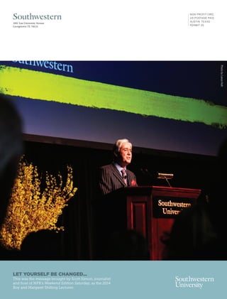 PhotobyLanceHolt
let yourself be changed...
This was the message brought by Scott Simon, journalist
and host of NPR’s Weekend Edition Saturday, as the 2014
Roy and Margaret Shilling Lecturer.
 