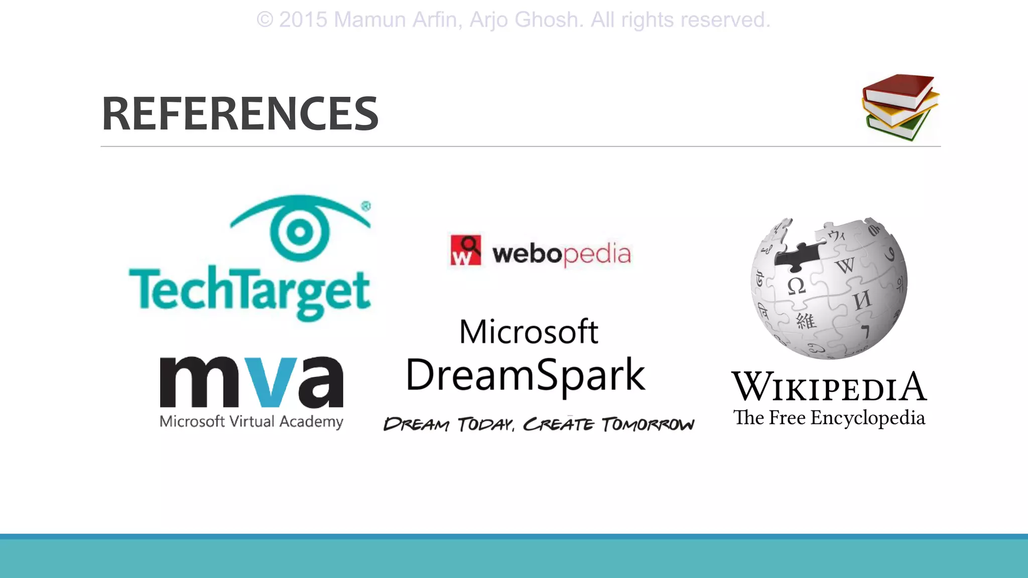 REFERENCES
© 2015 Mamun Arfin, Arjo Ghosh. All rights reserved.
 