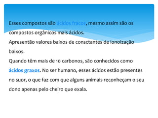 Este processo de perda de um mole de anidrido
carbónico de um dos dois grupos funcionais
carboxílico por efeito do calor denomina-se
DESCARBOXILAÇÃO.
- CO2
Calor
CH2 – COOH
CH2 – COOH
CH3
CH2 - COOH
+ CO2 (g)
Ácido Butanodióico ácido propanóico
 