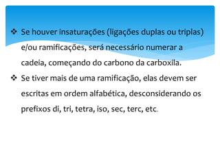  Em solução aquosa liberta 2 catiões ( 2H+), por molécula,
 O seu grau de ionização é de 60%,
 Reage violentamente com agentes oxidantes fortes,
 Em solução aquosa é sensível à luz e ao ar, formando gás carbónico
 Reage com bases formando oxalatos:
 HOOC - COOH + 2NaOH → 2H2O + NaOOC - COONa
O ácido etanodióico:
Ácido etanodióico
ou oxálico
Etanoato de sódio
ou oxalato de sódiohidróxido
 