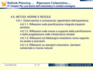 Luca Marescotti 21 / 38
Rethink Planning … Ripensare l'urbanistica ...
4th
chapter Per una teoria dell’urbanistica in ambito ecologico
 