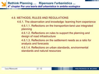 Luca Marescotti 22 / 38
Rethink Planning … Ripensare l'urbanistica ...
4th
chapter Per una teoria dell’urbanistica in ambito ecologico
Land Cover and Landscape
Copertura del suolo e paesaggi
A Tool for Land Use Planning
Strumento per l'urbanistica
 