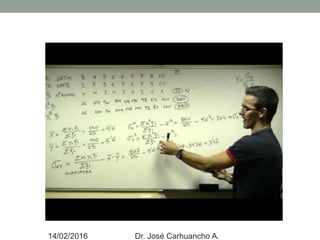 14/02/2016 Dr. José Carhuancho A.
 