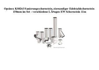 Opsinox KS0263 Sanierungsschornstein, einwandiger Edelstahlschornstein
150mm im Set - verschiedene LÃ¤ngen EW Schornstein 11m
 