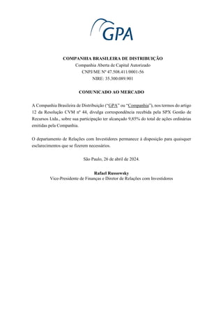 COMPANHIA BRASILEIRA DE DISTRIBUIÇÃO
Companhia Aberta de Capital Autorizado
CNPJ/ME Nº 47.508.411/0001-56
NIRE: 35.300.089...