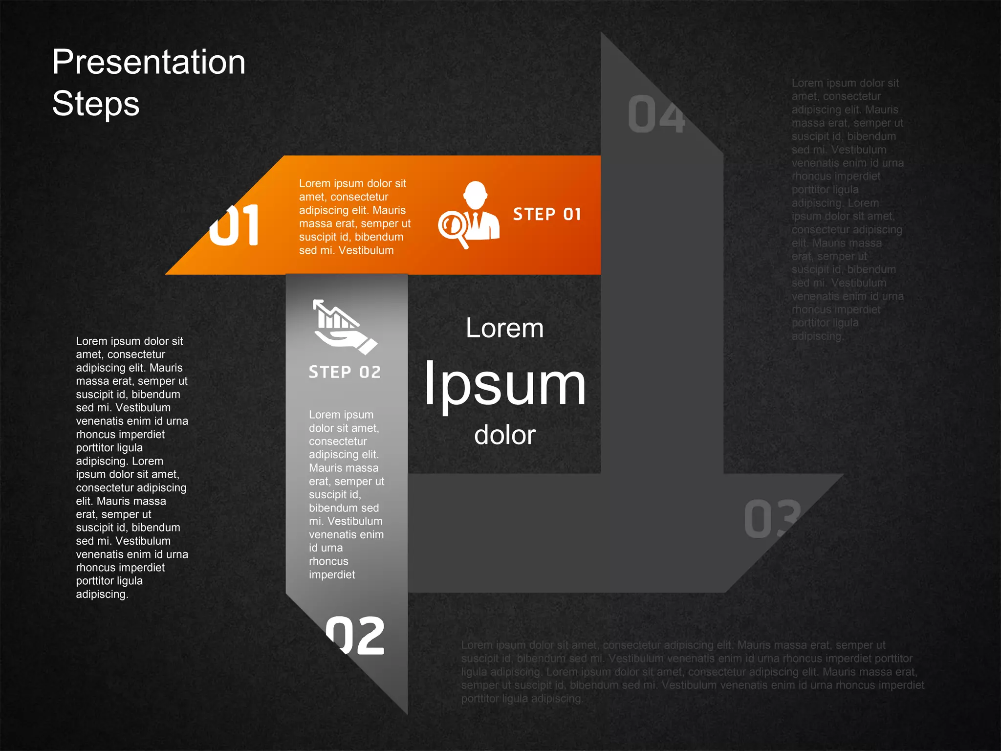 Lorem ipsum
dolor sit amet,
consectetur
adipiscing elit.
Mauris massa
erat, semper ut
suscipit id,
bibendum sed
mi. Vestibulum
venenatis enim
id urna
rhoncus
imperdiet
Lorem ipsum dolor sit
amet, consectetur
adipiscing elit. Mauris
massa erat, semper ut
suscipit id, bibendum
sed mi. Vestibulum
Lorem
Ipsum
dolor
Lorem ipsum dolor sit
amet, consectetur
adipiscing elit. Mauris
massa erat, semper ut
suscipit id, bibendum
sed mi. Vestibulum
venenatis enim id urna
rhoncus imperdiet
porttitor ligula
adipiscing. Lorem
ipsum dolor sit amet,
consectetur adipiscing
elit. Mauris massa
erat, semper ut
suscipit id, bibendum
sed mi. Vestibulum
venenatis enim id urna
rhoncus imperdiet
porttitor ligula
adipiscing.Lorem ipsum dolor sit
amet, consectetur
adipiscing elit. Mauris
massa erat, semper ut
suscipit id, bibendum
sed mi. Vestibulum
venenatis enim id urna
rhoncus imperdiet
porttitor ligula
adipiscing. Lorem
ipsum dolor sit amet,
consectetur adipiscing
elit. Mauris massa
erat, semper ut
suscipit id, bibendum
sed mi. Vestibulum
venenatis enim id urna
rhoncus imperdiet
porttitor ligula
adipiscing.
Lorem ipsum dolor sit amet, consectetur adipiscing elit. Mauris massa erat, semper ut
suscipit id, bibendum sed mi. Vestibulum venenatis enim id urna rhoncus imperdiet porttitor
ligula adipiscing. Lorem ipsum dolor sit amet, consectetur adipiscing elit. Mauris massa erat,
semper ut suscipit id, bibendum sed mi. Vestibulum venenatis enim id urna rhoncus imperdiet
porttitor ligula adipiscing.
Presentation
Steps
 